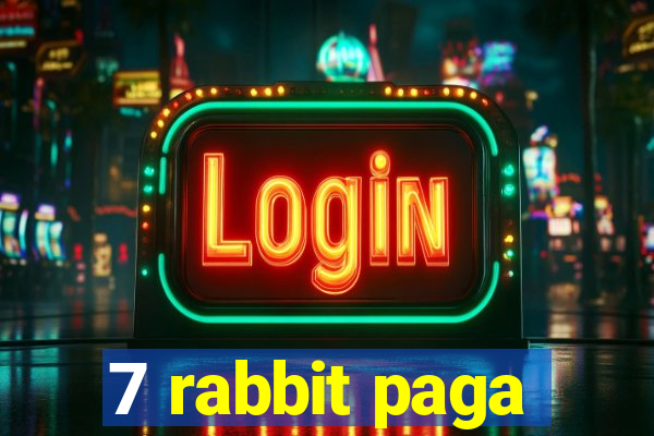 7 rabbit paga